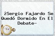 ¿<b>Sergio Fajardo</b> Se Quedó Dormido En El Debate?