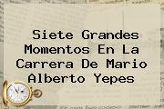 Siete Grandes Momentos En La Carrera De <b>Mario Alberto Yepes</b>