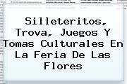 Silleteritos, Trova, Juegos Y Tomas Culturales En La <b>Feria De Las Flores</b>