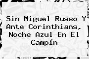 Sin Miguel Russo Y Ante <b>Corinthians</b>, Noche Azul En El Campín