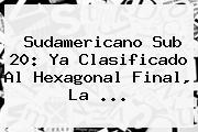 <b>Sudamericano Sub 20</b>: Ya Clasificado Al Hexagonal Final, La ...