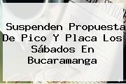 Suspenden Propuesta De <b>Pico Y Placa</b> Los Sábados En <b>Bucaramanga</b>