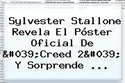 <b>Sylvester Stallone</b> Revela El Póster Oficial De 'Creed 2' Y Sorprende ...