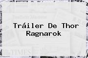 Tráiler De <b>Thor Ragnarok</b>