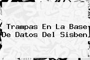 Trampas En La Base De Datos Del <b>Sisben</b>