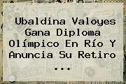 <b>Ubaldina Valoyes</b> Gana Diploma Olímpico En Río Y Anuncia Su Retiro ...