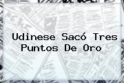 Udinese Sacó Tres Puntos De Oro