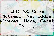 <b>UFC 205</b> Conor McGregor Vs. Eddie Alvarez: Hora, Canal En ...