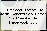 Últimas <b>fotos De Joan Sebastian</b> Desde Su Cuenta De Facebook <b>...</b>