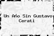 Un Año Sin <b>Gustavo Cerati</b>