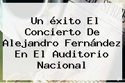 Un éxito El Concierto De <b>Alejandro Fernández</b> En El Auditorio Nacional