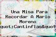 Una Misa Para Recordar A Mario Moreno "<b>Cantinflas</b>"