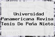 <b>Universidad Panamericana</b> Revisa Tesis De <b>Peña Nieto</b>