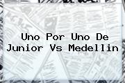 Uno Por Uno De <b>Junior Vs Medellin</b>