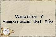 <b>Vampiros</b> Y Vampiresas Del Año