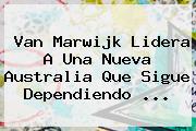 Van Marwijk Lidera A Una Nueva <b>Australia</b> Que Sigue Dependiendo ...