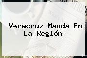 <b>Veracruz</b> Manda En La Región