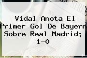 Vidal Anota El Primer Gol De <b>Bayern</b> Sobre <b>Real Madrid</b>: 1-0