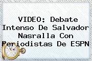 VIDEO: Debate Intenso De Salvador Nasralla Con Periodistas De <b>ESPN</b>