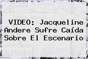 Ver video jacqueline andere sufre caida sobre el escenario VIDEO: <b>Jacqueline Andere</b> Sufre Caída Sobre El Escenario