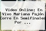 Video Online: En <b>vivo</b> Mariana Pajón Corre En Semifinales Por ...