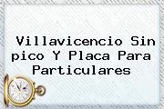 Villavicencio Sin <b>pico Y Placa</b> Para Particulares