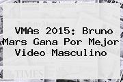 <b>VMAs 2015</b>: Bruno Mars Gana Por Mejor Video Masculino