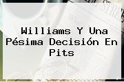 Williams Y Una Pésima Decisión En Pits