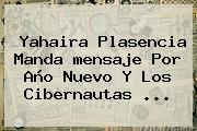 Yahaira Plasencia Manda <b>mensaje</b> Por <b>Año Nuevo</b> Y Los Cibernautas ...