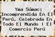 <b>Yma Súmac</b>: Incomprendida En El Perú, Celebrada En Todo El Mundo | El Comercio Perú