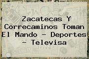 Zacatecas Y Correcaminos Toman El Mando - <b>Deportes</b> - <b>Televisa</b>