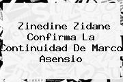 Zinedine Zidane Confirma La Continuidad De <b>Marco Asensio</b>