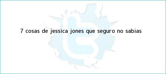 ver tweets sobre 7 cosas de jessica jones que seguro no sabias trinos de 7 cosas de <b>Jessica Jones</b> que seguro no sabías