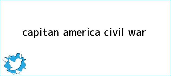 trinos de <b>Capitán América</b>: <b>Civil War</b>