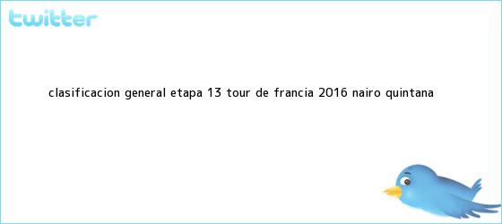 trinos de Clasificación general etapa 13 <b>Tour de Francia 2016</b> Nairo Quintana