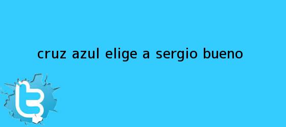 trinos de Cruz Azul elige a <b>Sergio Bueno</b>