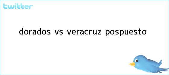 trinos de <b>Dorados vs. Veracruz</b>, pospuesto