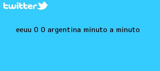 trinos de EE.UU. (0) - (0) <b>Argentina</b>, minuto a minuto
