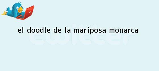 trinos de El doodle de la <b>Mariposa Monarca</b>