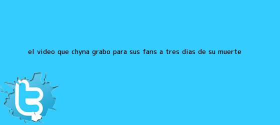 trinos de El video que <b>Chyna</b> grabó para sus fans a tres días de su muerte