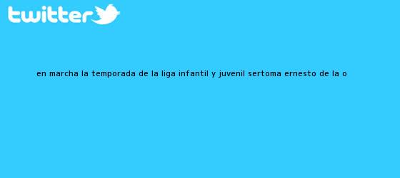 ver tweets sobre en marcha la temporada de la liga infantil y juvenil sertoma ernesto de la o trinos de En marcha la temporada de <b>la Liga</b> Infantil y Juvenil Sertoma ?Ernesto de la O?