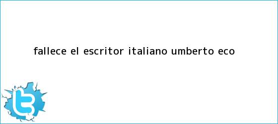 trinos de Fallece el escritor italiano <b>Umberto Eco</b>