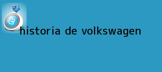 trinos de Historia de <b>Volkswagen</b>