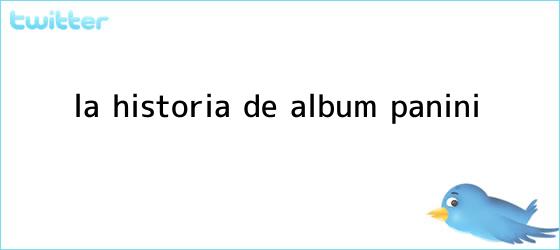 trinos de La historia de <b>álbum Panini</b>