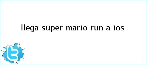 trinos de Llega <b>Super Mario Run</b> a iOS