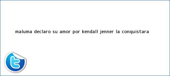 ver tweets sobre maluma declaro su amor por kendall jenner la conquistara trinos de Maluma declaró su amor por <b>Kendall Jenner</b> ¿La conquistará?
