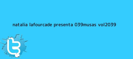 trinos de <b>Natalia Lafourcade</b> presenta '<b>Musas Vol</b>.<b>2</b>'