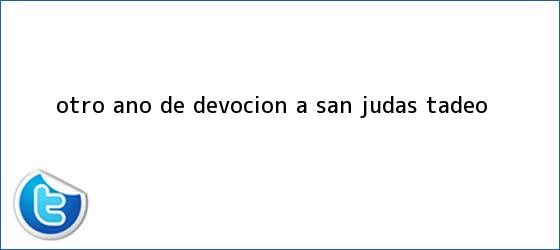 trinos de Otro año de devoción a <b>San Judas Tadeo</b>