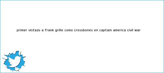 trinos de Primer vistazo a Frank Grillo como <b>Crossbones</b> en Captain America: Civil War