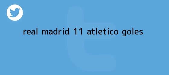 trinos de <b>Real Madrid</b> 1-1 Atlético: Goles